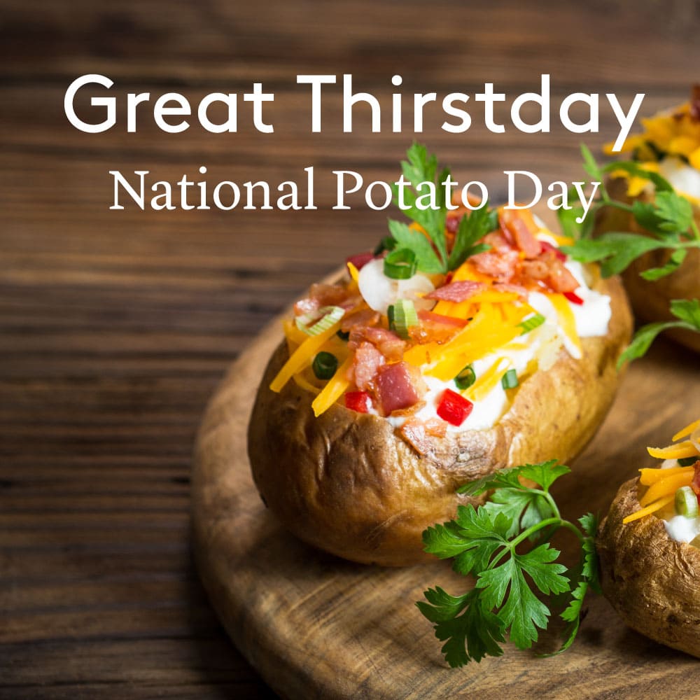 Great Thirstday National Potato Day The Great Room